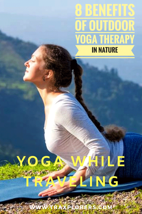 8 Benefits of Outdoor Yoga Therapy in Nature - Traxplorers